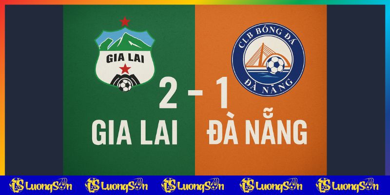 Dự đoán tỷ số trận Gia Lai vs Đà Nẵng từ Luongsontv